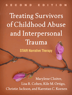 Treating Survivors of Childhood Abuse and Interpersonal Trauma: Stair Narrative Therapy