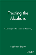 Treating the Alcoholic: A Developmental Model of Recovery