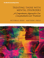 Treating Those with Mental Disorders: A Comprehensive Approach to Case Conceptualization and Treatment