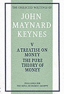Treatise on Money: The Pure Theory of Money