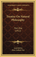 Treatise on Natural Philosophy: Part One (1912)