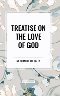 Treatise on the Love of God