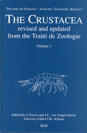 Treatise on Zoology - Anatomy, Taxonomy, Biology. The Crustacea, Volume 1: Revised and updated from the Trait de Zoologie