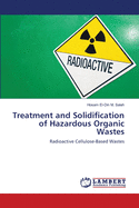 Treatment and Solidification of Hazardous Organic Wastes