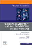 Treatment Guideline Development and Implementation, An Issue of Rheumatic Disease Clinics of North America