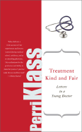 Treatment Kind and Fair: Letters to a Young Doctor