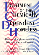 Treatment of the Chemically Dependent Homeless: Theory and Implementation in Fourteen American Projects