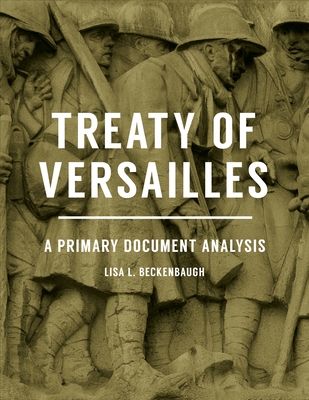 Treaty of Versailles: A Primary Document Analysis - Beckenbaugh, Lisa