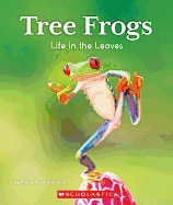 Tree Frogs: Life in the Leaves (Nature's Children)