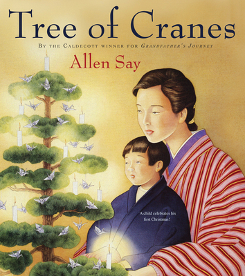 Tree of Cranes: A Christmas Holiday Book for Kids - Say, Allen