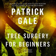 Tree Surgery for Beginners: A character-filled novel of empathy, understanding and humour