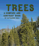 Trees: A Compare and Contrast Book - Hall, Katharine