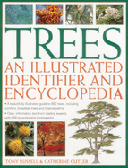 Trees: An Illustrated Identifier and Encyclopedia: A Beautifully Illustrated Guide to 600 Trees, Including Conifers, Broadleaf Trees and Tropical Palms