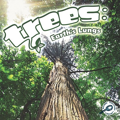 Trees: Earth's Lungs - Webb, Barbara