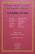 Trees Grow Lively on Snowy Fields: Poems from Contemporary China