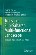 Trees in a Sub-Saharan Multi-functional Landscape: Research, Management, and Policy