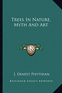 Trees In Nature, Myth And Art