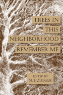 Trees in this Neighborhood Remember Me: the Scurfpea Publishing 2017 Poetry Anthology