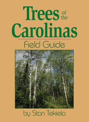 Trees of the Carolinas Field Guide - Tekiela, Stan