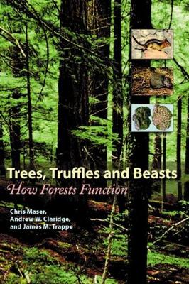 Trees, Truffles, and Beasts: How Forests Function - Maser, Chris