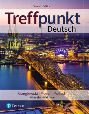 Treffpunkt Deutsch - Gonglewski, Margaret, and Moser, Beverly, and Partsch, Cornelius