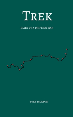 Trek: Diary of a drifting man - Jackson, Luke