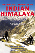 Trekking and Climbing in the Indian Himalaya - Kapadia, Harish