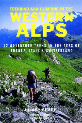 Trekking and Climbing in the Western Alps - Sharp, Hilary