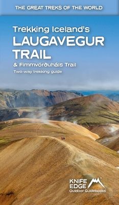 Trekking Iceland's Laugavegur Trail & Fimmvorouhals Trail: Two-way trekking guide - McCluggage, Andrew