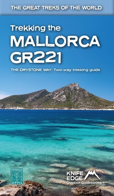 Trekking the Mallorca GR221: Two-way guidebook with real 1:25k maps: 12 different itineraries - McCluggage, Andrew