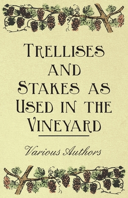 Trellises and Stakes as Used in the Vineyard - Various