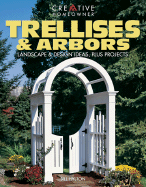 Trellises & Arbors: Landscape & Design Ideas, Plus Projects - Hylton, Bill, and Hylton, William H