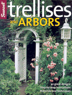 Trellises & Arbors - Burton, Kenneth S, and Sunset Publishing (Creator)