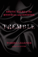 Tremble: Erotic Tales of the Mystical and Sinister