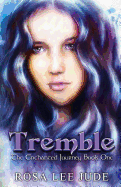 Tremble: The Enchanted Journey Book One