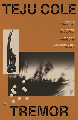 Tremor: 'Dazzling.' Deborah Levy - Cole, Teju