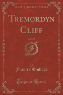 Tremordyn Cliff, Vol. 3 of 3 (Classic Reprint)