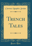 Trench Tales (Classic Reprint)