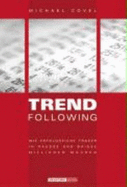 Trend Following. Wie Erfolgreiche Trader in Hausse Und Baisse Millionen Machen [Gebundene Ausgabe] Von Michael Covel (Autor), Christian Seidel