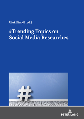 #Trending Topics on Social Media Researches - Bingl, Ufuk (Editor)
