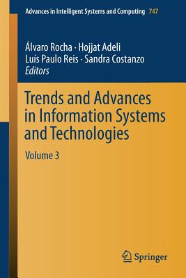 Trends and Advances in Information Systems and Technologies: Volume 3 - Rocha, lvaro (Editor), and Adeli, Hojjat (Editor), and Reis, Lus Paulo (Editor)