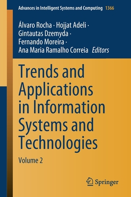 Trends and Applications in Information Systems and Technologies: Volume 2 - Rocha, lvaro (Editor), and Adeli, Hojjat (Editor), and Dzemyda, Gintautas (Editor)