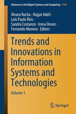 Trends and Innovations in Information Systems and Technologies: Volume 1 - Rocha, lvaro (Editor), and Adeli, Hojjat (Editor), and Reis, Lus Paulo (Editor)