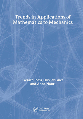 Trends in Applications of Mathematics to Mechanics - Iooss, Gerard (Editor), and Gues, Olivier (Editor), and Nouri, Anne (Editor)