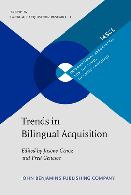 Trends in Bilingual Acquisition - Cenoz, Jasone, Dr. (Editor), and Genesee, Fred (Editor)