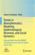 Trends in Biomathematics: Modeling Epidemiological, Neuronal, and Social Dynamics: Selected Works from the Biomat Consortium Lectures, Rio de Janeiro, Brazil, 2022