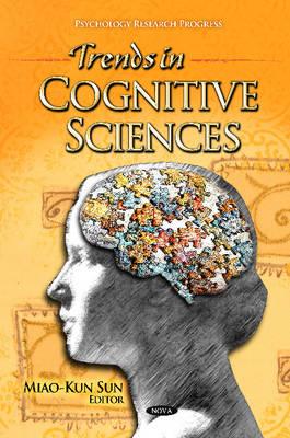 Trends in Cognitive Sciences - Sun, Miao-Kun (Editor)