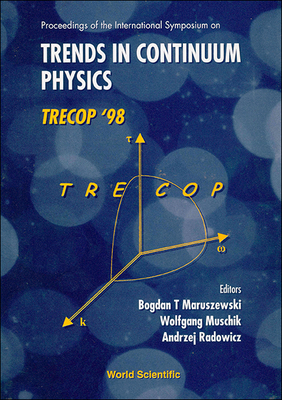 Trends in Continuum Physics, Trecop'98 - Proceedings of the International Sym - Maruszewski, Bogdan T (Editor), and Muschik, Wolfgang (Editor), and Radowicz, Andrzej (Editor)