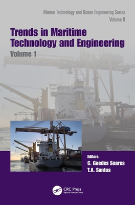 Trends in Maritime Technology and Engineering: Proceedings of the 6th International Conference on Maritime Technology and Engineering (MARTECH 2022, Lisbon, Portugal, 24-26 May 2022) - Soares, C Guedes (Editor), and Santos, T a (Editor)