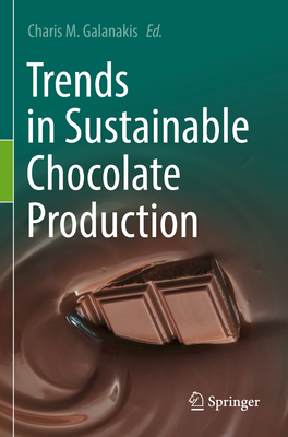 Trends in Sustainable Chocolate Production - Galanakis, Charis M. (Editor)